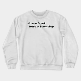 Boom Bap break (black) Crewneck Sweatshirt